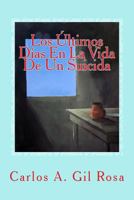 Los Ultimos Dias En La Vida de Un Suicida 1499195486 Book Cover