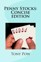 Penny Stocks: Concise edition 1499245238 Book Cover