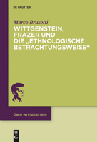 Wittgenstein, Frazer Und Die "Ethnologische Betrachtungsweise" 3110370468 Book Cover