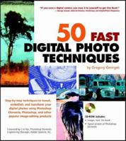 50 Fast Digital Photo Techniques [With CDROM] 0764535781 Book Cover