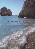 In the Shadow of Emperors: The Cult in Roman Cyprus 8364449729 Book Cover