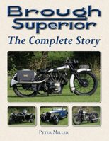 Brough Superior: The Complete Story 1847971121 Book Cover