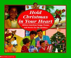 Hold Christmas In Your Heart: African American Songs, Poems, and Stories for the Holidays 0590480243 Book Cover