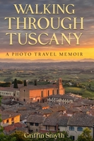 Walking Through Tuscany B0FKLVKF5M Book Cover