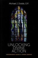 Unlocking Divine Action: Contemporary Science & Thomas Aquinas 0813219892 Book Cover