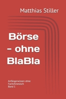 Börse - ohne BlaBla: Wissen für Anfänger ohne Fachchinesisch (German Edition) B0GSC2TGFJ Book Cover