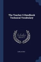 The Teacher S Handbook Technical Vocabulary 1021516201 Book Cover