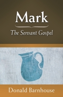 Mark: The Servant Gospel 0896934403 Book Cover