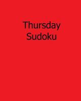 Thursday Sudoku: 80 Easy to Read, Large Print Sudoku Puzzles 1482554291 Book Cover