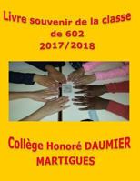 Livre souvenir de la classe de 602 2017/2018 Collège Honoré Daumier Martigues 1720682607 Book Cover