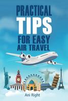 Practical Tips for Easy Air Travel 1548852775 Book Cover