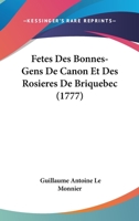 F�tes Des Bonnes-Gens de Canon Et Des Rosieres de Briquebec.. 117957382X Book Cover