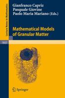 Mathematical Models of Granular Matter (Lecture Notes in Mathematics) 3540782761 Book Cover