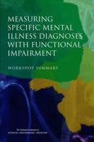 Measuring Specific Mental Illness Diagnoses with Functional Impairment: Workshop Summary 030939239X Book Cover
