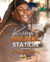 Keona's Egg Roll Station 0578916843 Book Cover