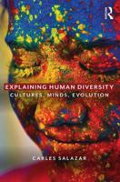 Explaining Human Diversity: Cultures, Minds, Evolution 0815356544 Book Cover