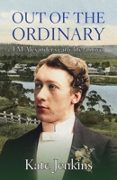 Out of the Ordinary: FM Alexander's early life: a novel 0994260458 Book Cover