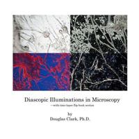 Diascopic Illuminations in Microscopy: --with time-lapse flip-book section 1980987521 Book Cover