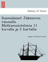 Suomalaiset Jäämeren rannalla. Matkamuistelmia 11 kuvalla ja 2 kartalla 1241759952 Book Cover