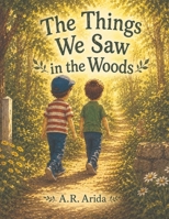 The Things We Saw In The Woods B0HG67CGSY Book Cover