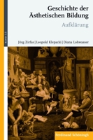Geschichte Der Ästhetischen Bildung: Band 3: Neuzeit. Teilband 1: Aufklärung 3506766155 Book Cover
