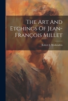 The Art And Etchings Of Jean-françois Millet 1022364073 Book Cover