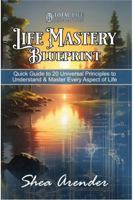 Life Mastery Blueprint: Quick Guide to 20 Universal Principles to Understand & Master Every Aspect of Life B0F7XXWLSD Book Cover