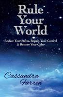 Rule Your World: Reduce your stress, Regain your control & Restore your calm 099312965X Book Cover