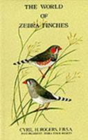 The World of Zebra Finches 1852590122 Book Cover