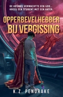 Opperbevelhebber bij vergissing (Dutch Edition) B0HKM3FKF7 Book Cover