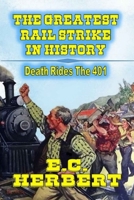 The Greatest Rail Strike In History: Death On The 401: A Classic Western B096CRJ419 Book Cover