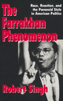 The Farrakhan Phenomenon: Race, Reaction, and the Paranoid Style in American Politics 0878406581 Book Cover