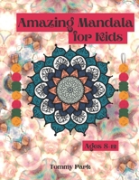 Amazing Mandala for Kids: Coloring Book I Big Mandalas I Ages 8-12 I Color for Kids Relaxation I High Quality Designed Mandala for Coloring B08R9BF5JW Book Cover