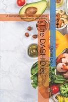 The DASH Diet: A Comprehensive Guide to Optimal Health and Well-Being B0BRLX5GW5 Book Cover