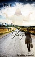The Road to Glory 0982728700 Book Cover