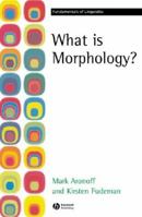 What Is Morphology? (Fundamentals of Linguistics) 1405194677 Book Cover