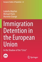 Immigration Detention in the European Union: In the Shadow of the "crisis" 3030338711 Book Cover