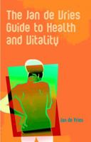 The Jan de Vries Guide to Health and Vitality 1845961420 Book Cover