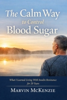 The Calm Way to Control Blood Sugar: What I Learned Living with Insulin Resistance for 20 Years (HEALTH, diet and exercise) B0GJLKQGK3 Book Cover