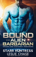 Bound to the Alien Barbarian: An Alien Warrior Romance B088BHTV44 Book Cover