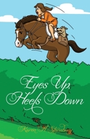 Eyes Up, Heels Down 0615454860 Book Cover