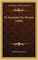 El Asesinato De Alvarez (1896) 1145158218 Book Cover
