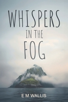 Whispers in the fog: A fast paced, gripping paranormal, mystery novella B0D2V4KF38 Book Cover