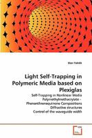 Light Self-Trapping in Polymeric Media based on Plexiglas 3639356691 Book Cover