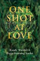 One Shot at Love 1540322882 Book Cover