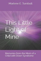 This Little Light of Mine: Memories from the Mom of a Child with Down Syndrome B0FGHSMQFQ Book Cover