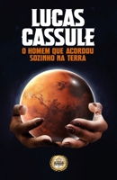 O homem que acordou sozinho na terra (Portuguese Edition) 655428737X Book Cover