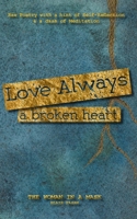 Love Always, a Broken Heart 177742397X Book Cover