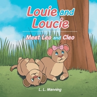 Louie and Loucie : Meet Leo and Cleo 1796092967 Book Cover
