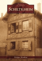 Schiltigheim (Mémoire En Images Locaux) (French Edition) 2813808849 Book Cover